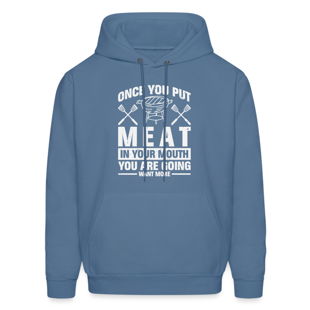 You Are Going To Want More Meat (BBQ Grilling Humor) Hoodie - denim blue