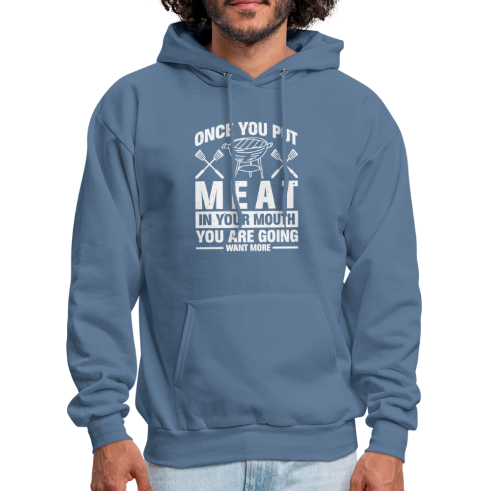 You Are Going To Want More Meat (BBQ Grilling Humor) Hoodie - denim blue