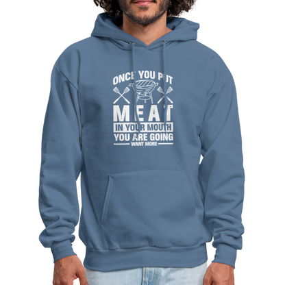 You Are Going To Want More Meat (BBQ Grilling Humor) Hoodie - denim blue