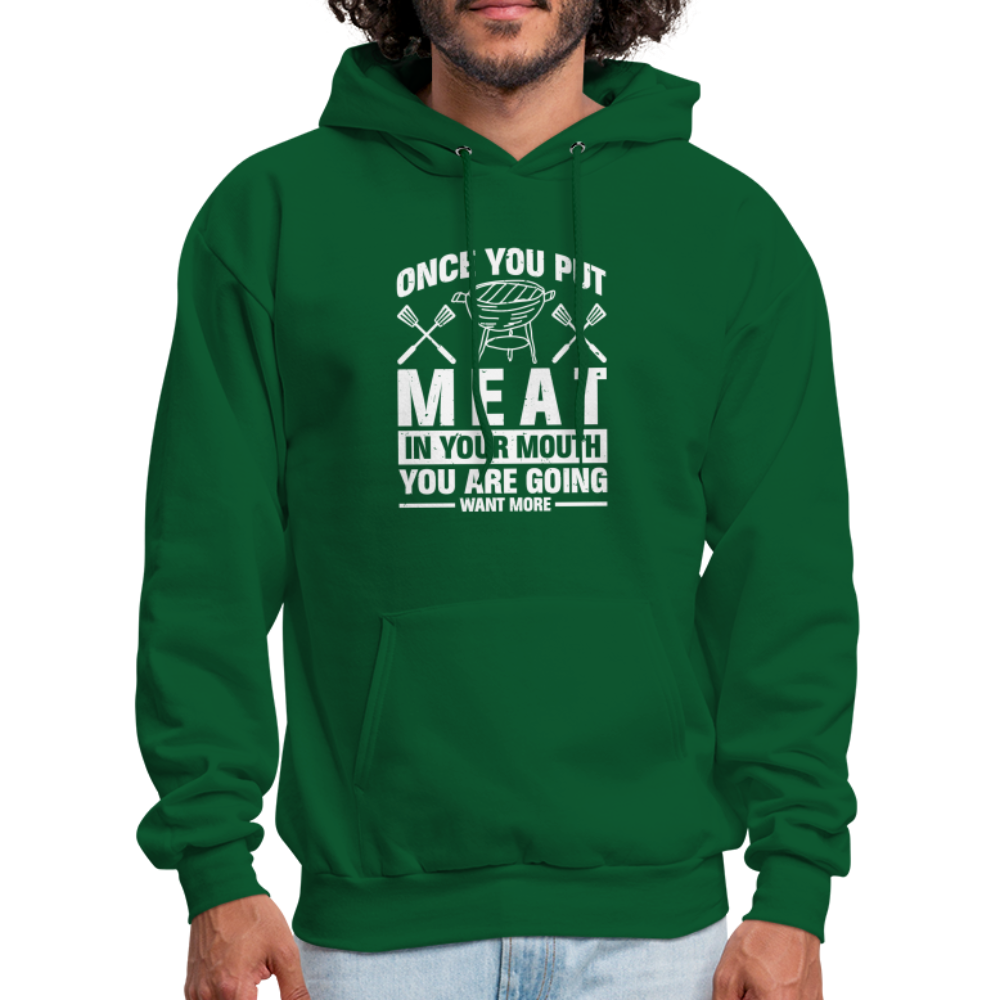 You Are Going To Want More Meat (BBQ Grilling Humor) Hoodie - forest green