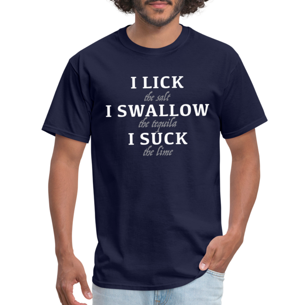 I Lick I Swallow I Suck (Tequila) T-Shirt - navy