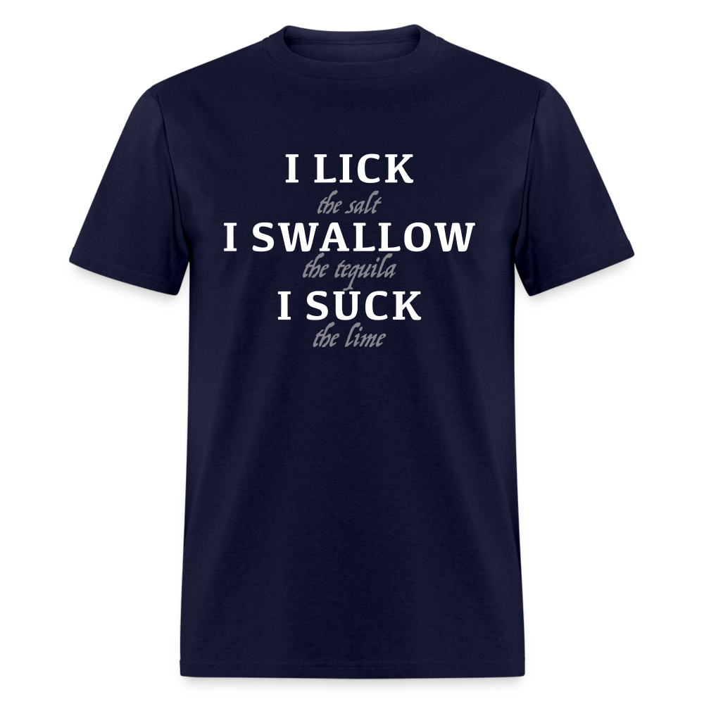 I Lick I Swallow I Suck (Tequila) T-Shirt - navy
