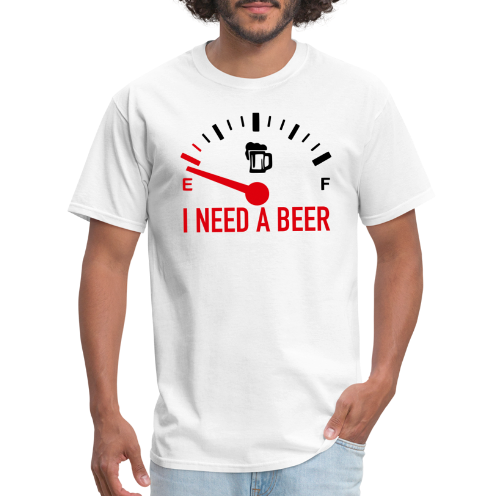 I Need a Beer T-Shirt (Funny Drinking Tee) - white