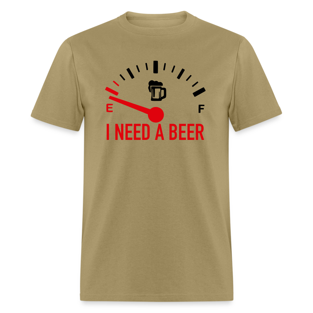 I Need a Beer T-Shirt (Funny Drinking Tee) - khaki