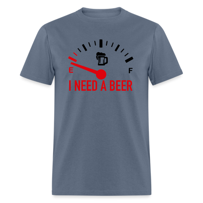 I Need a Beer T-Shirt (Funny Drinking Tee) - denim