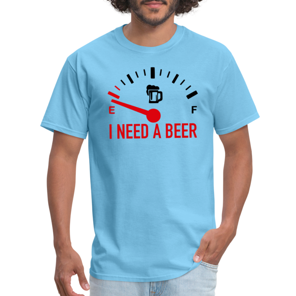 I Need a Beer T-Shirt (Funny Drinking Tee) - aquatic blue