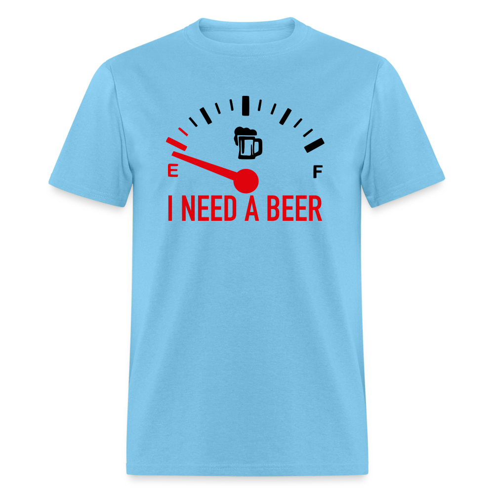 I Need a Beer T-Shirt (Funny Drinking Tee) - aquatic blue