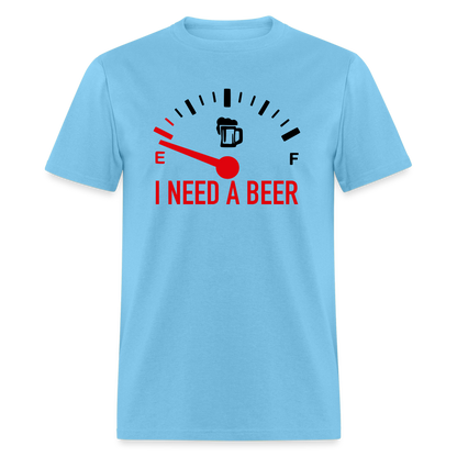 I Need a Beer T-Shirt (Funny Drinking Tee) - aquatic blue