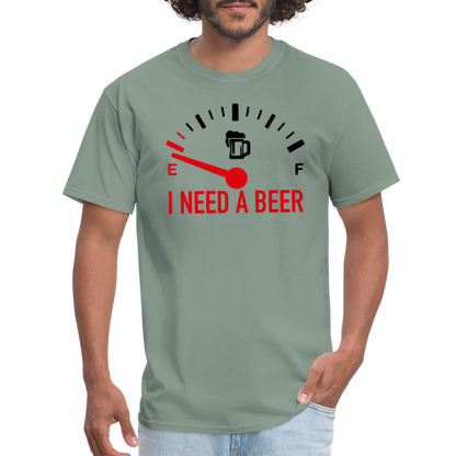 I Need a Beer T-Shirt (Funny Drinking Tee) - sage