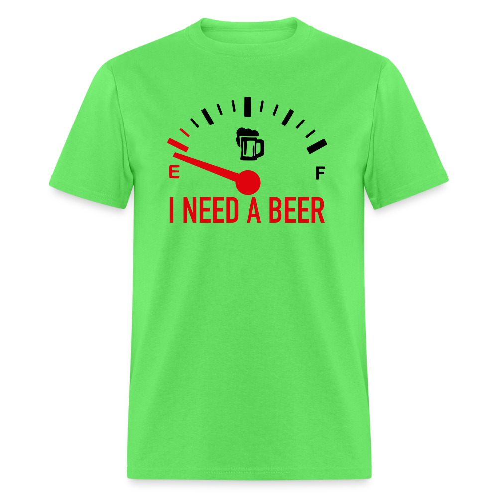 I Need a Beer T-Shirt (Funny Drinking Tee) - kiwi