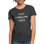 I Lick I Swallow I Suck (Tequila) Women's T-Shirt