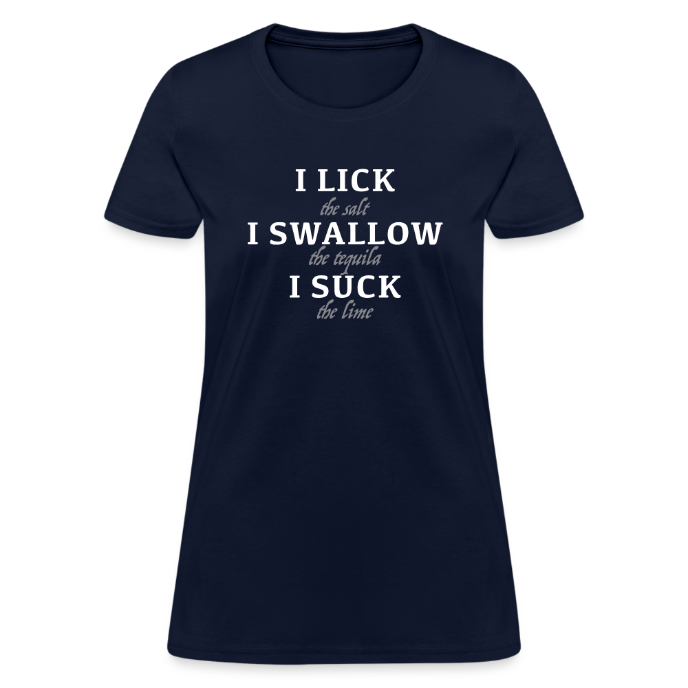 I Lick I Swallow I Suck (Tequila) Women's T-Shirt - navy