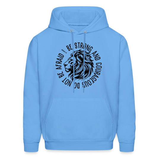 Be Strong and Courageous Do Not Be Afraid (Joshua 1:9) Hoodie - carolina blue