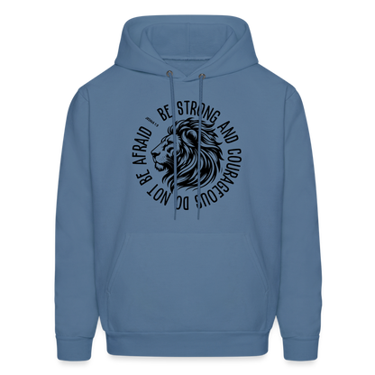 Be Strong and Courageous Do Not Be Afraid (Joshua 1:9) Hoodie - denim blue