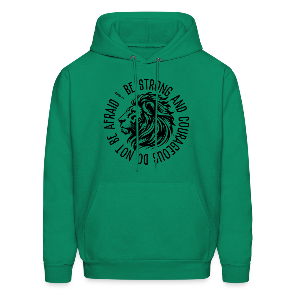 Be Strong and Courageous Do Not Be Afraid (Joshua 1:9) Hoodie - kelly green