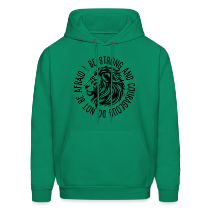 Be Strong and Courageous Do Not Be Afraid (Joshua 1:9) Hoodie - kelly green