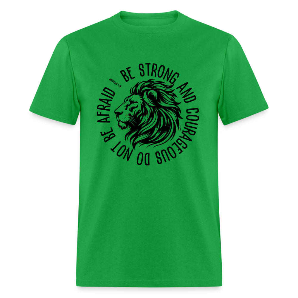 Be Strong and Courageous Do Not Be Afraid (Joshua 1:9) T-Shirt - bright green