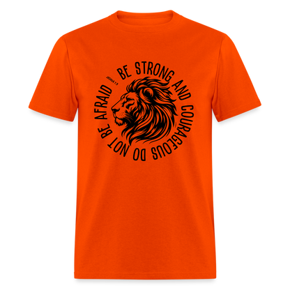 Be Strong and Courageous Do Not Be Afraid (Joshua 1:9) T-Shirt - orange