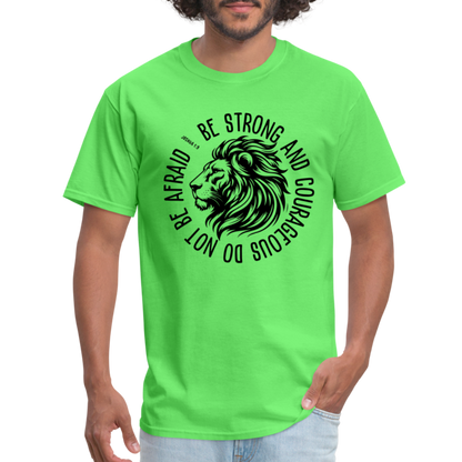 Be Strong and Courageous Do Not Be Afraid (Joshua 1:9) T-Shirt - kiwi