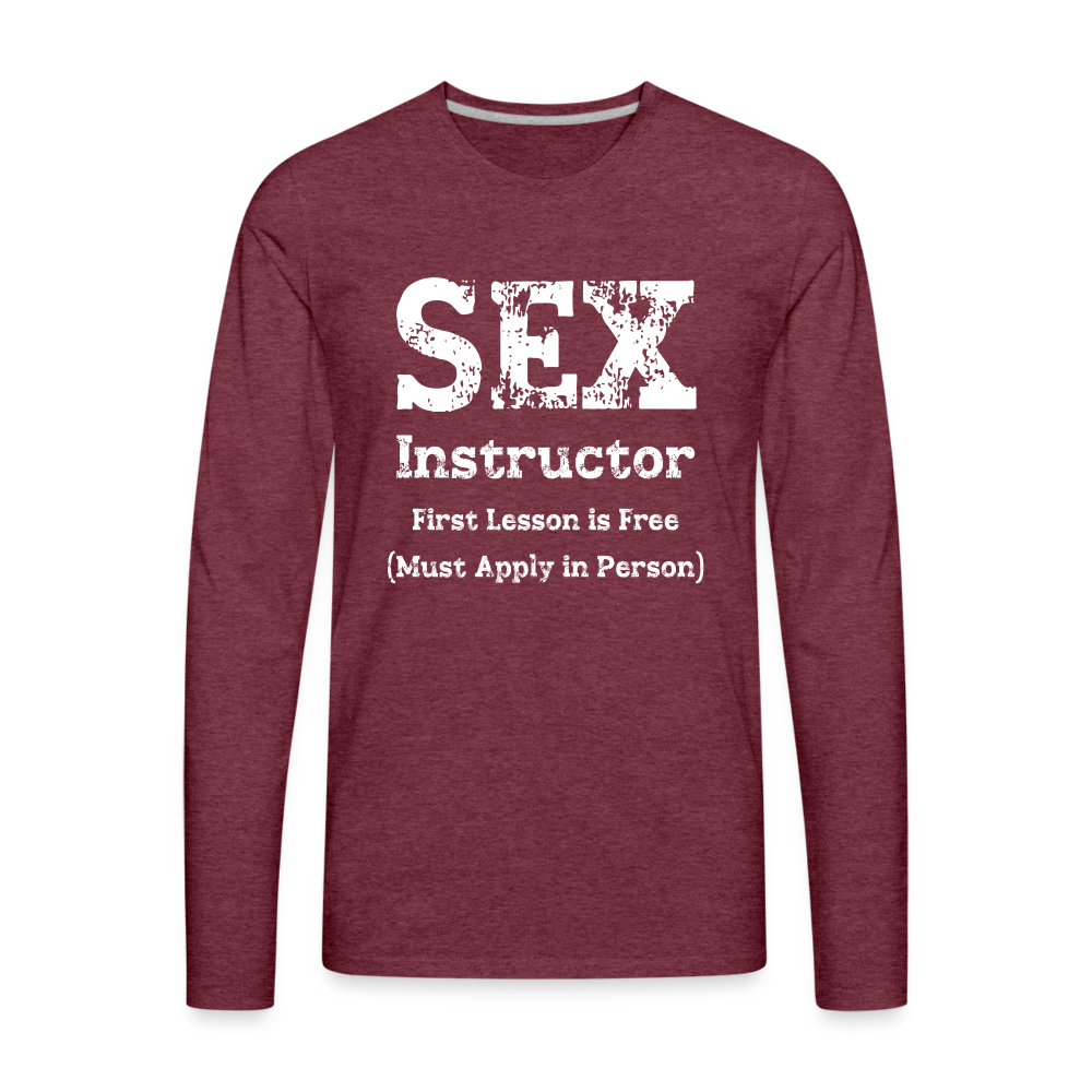 Sex Instructor Men's Premium Long Sleeve T-Shirt - heather burgundy