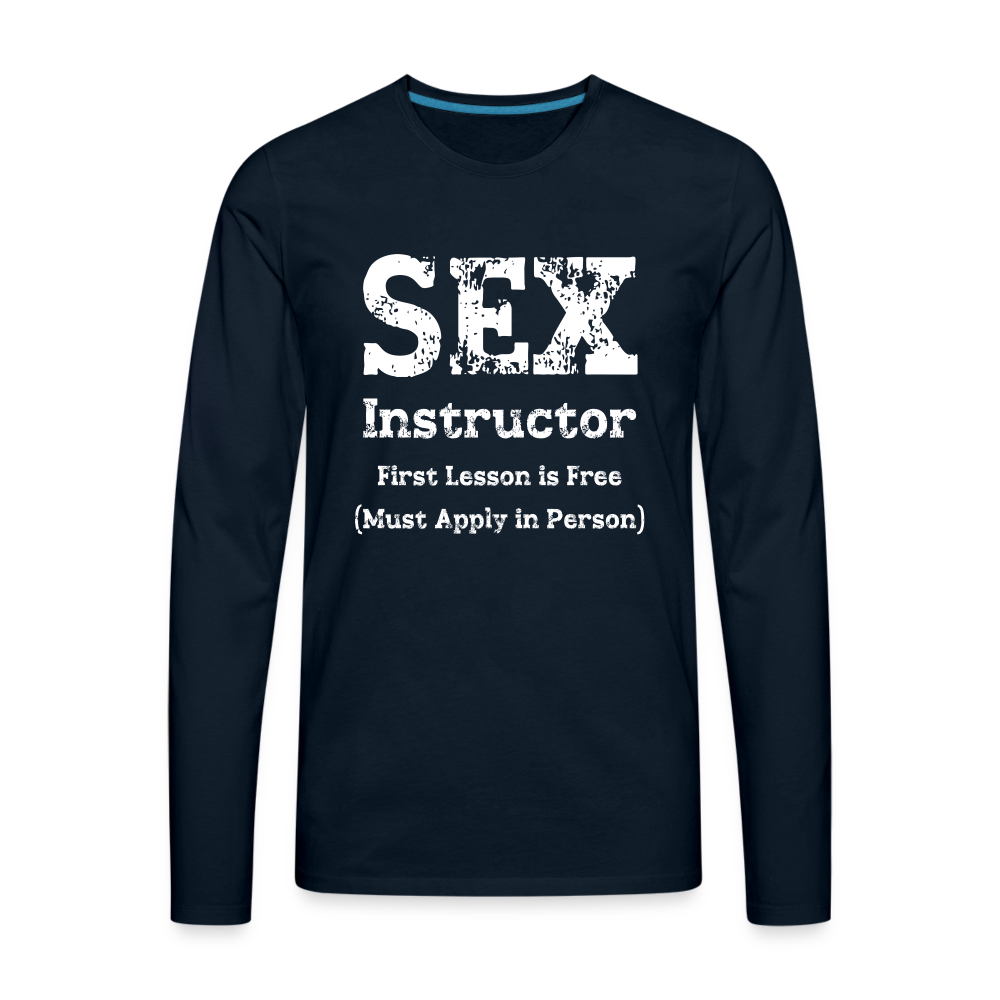 Sex Instructor Men's Premium Long Sleeve T-Shirt - deep navy