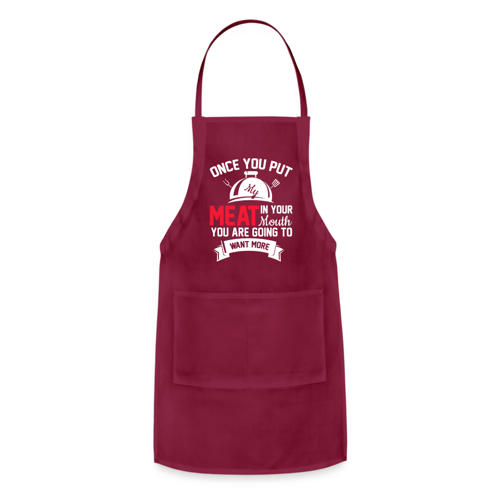 Once You Put Me Meat In Your Mouth (BBQ Grilling Humor) Apron - burgundy