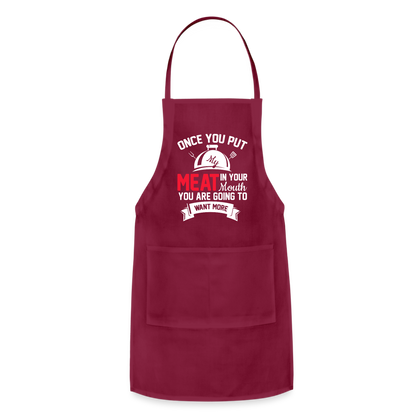 Once You Put Me Meat In Your Mouth (BBQ Grilling Humor) Apron - burgundy