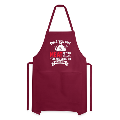 Once You Put Me Meat In Your Mouth (BBQ Grilling Humor) Apron - burgundy