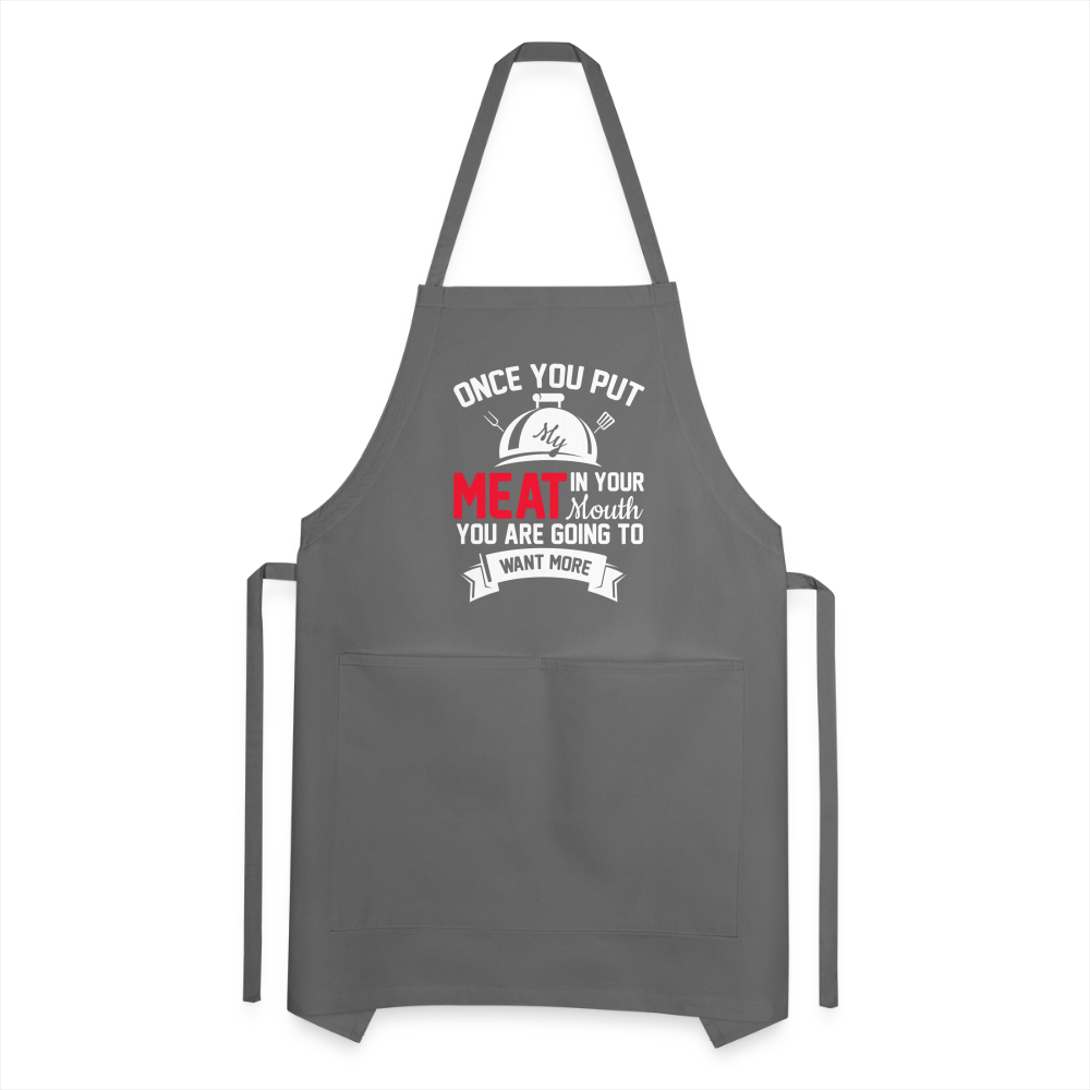 Once You Put Me Meat In Your Mouth (BBQ Grilling Humor) Apron - charcoal