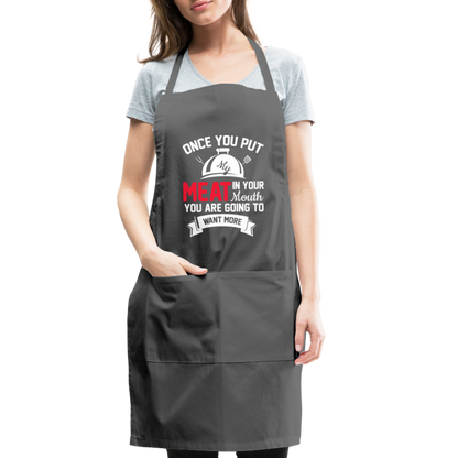 Once You Put Me Meat In Your Mouth (BBQ Grilling Humor) Apron - charcoal