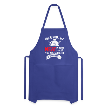 Once You Put Me Meat In Your Mouth (BBQ Grilling Humor) Apron - royal blue