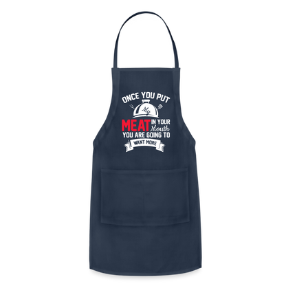 Once You Put Me Meat In Your Mouth (BBQ Grilling Humor) Apron - navy