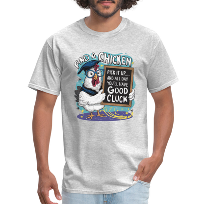 Find a Chicken Have Good Cluck T-Shirt (Funny Chicken Tee) - heather gray