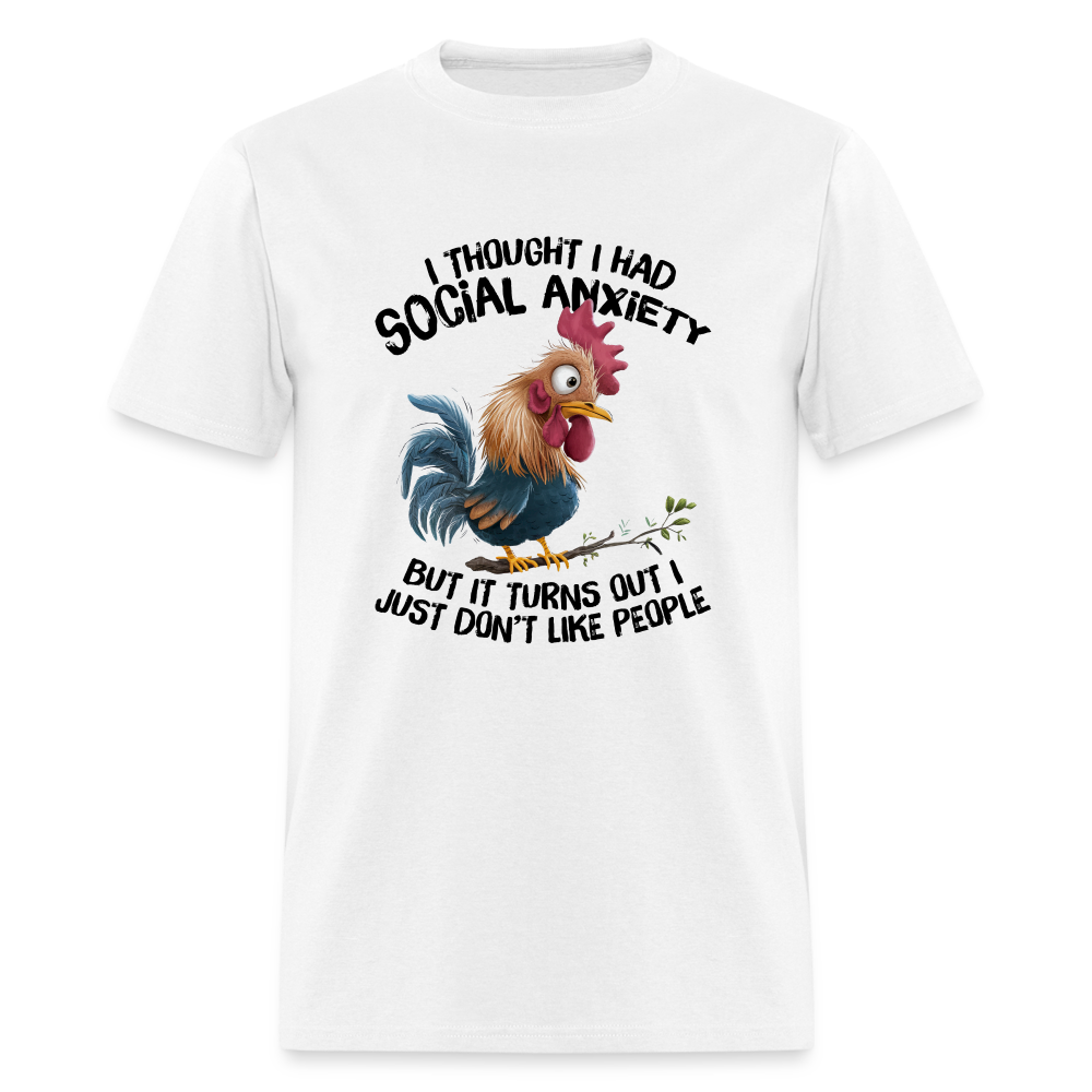 Social Anxiety - I Just Don't Like People T-Shirt (Funny Chicken Tee) - white