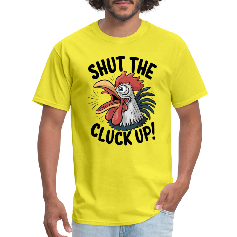 Shut The Cluck Up T-Shirt (Funny Chicken Tee) - yellow