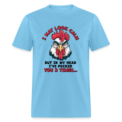 In My Head I Pecked You Three Times T-Shirt (Funny Chicken Tee) - aquatic blue