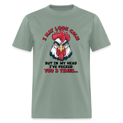 In My Head I Pecked You Three Times T-Shirt (Funny Chicken Tee) - sage