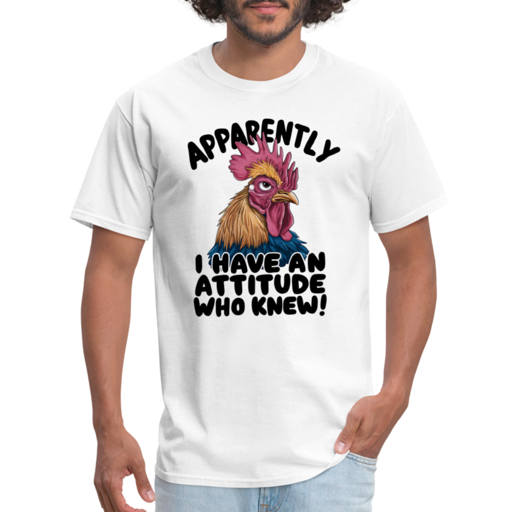 Apparently I Have An Attitude Who Knew T-Shirt (Funny Chicken Tee) - white