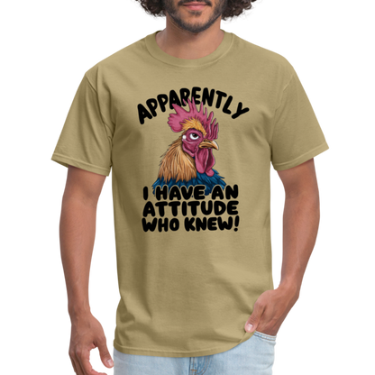 Apparently I Have An Attitude Who Knew T-Shirt (Funny Chicken Tee) - khaki