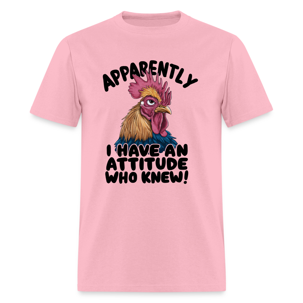 Apparently I Have An Attitude Who Knew T-Shirt (Funny Chicken Tee) - pink