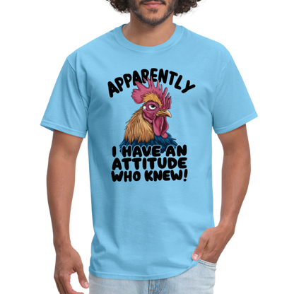 Apparently I Have An Attitude Who Knew T-Shirt (Funny Chicken Tee) - aquatic blue