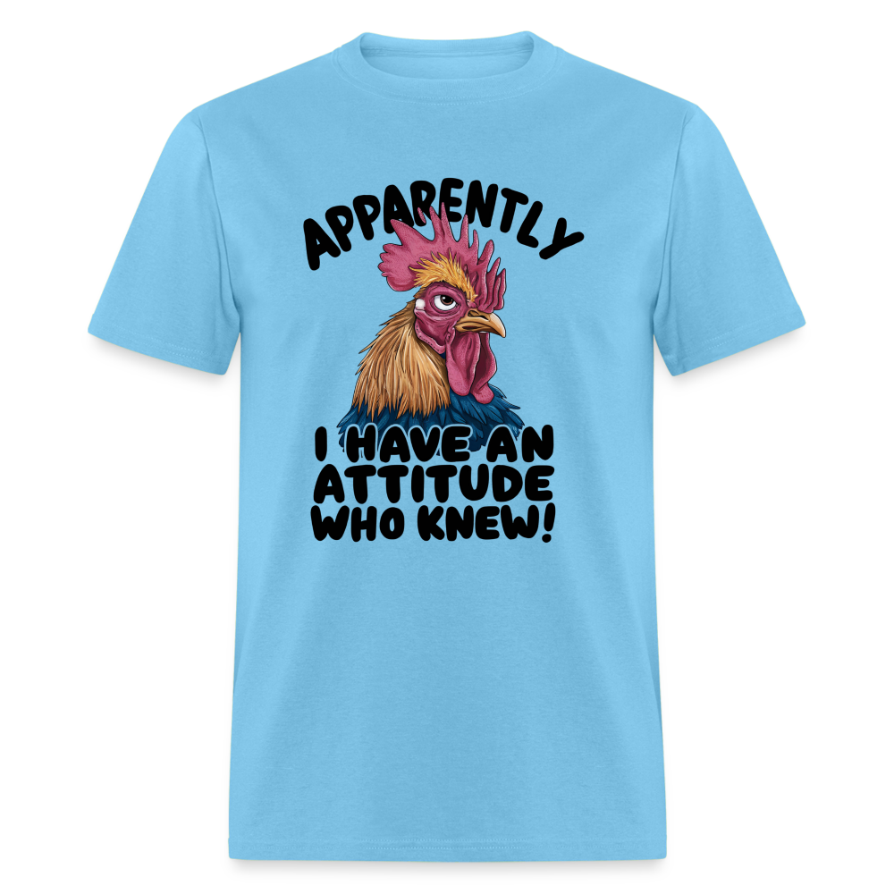 Apparently I Have An Attitude Who Knew T-Shirt (Funny Chicken Tee) - aquatic blue