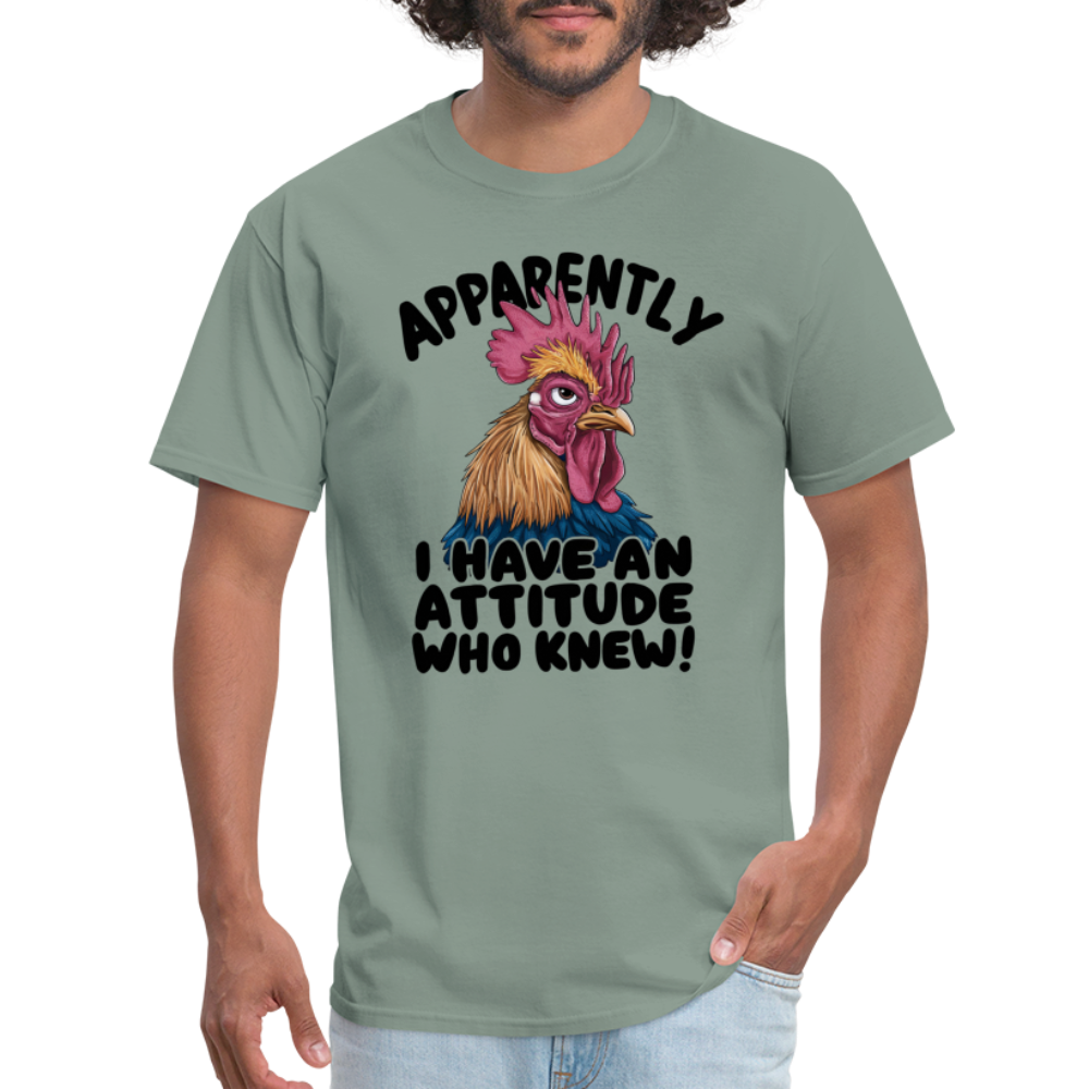 Apparently I Have An Attitude Who Knew T-Shirt (Funny Chicken Tee) - sage