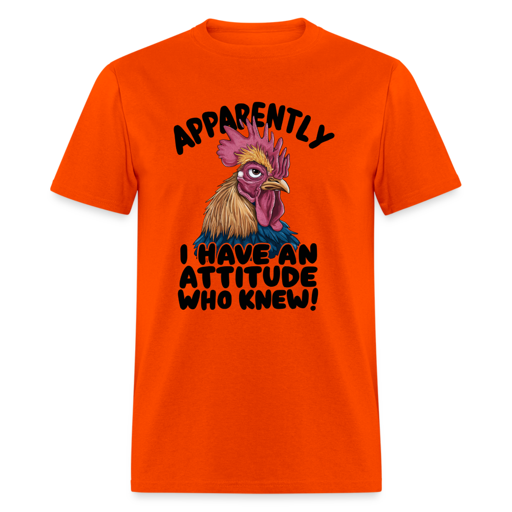 Apparently I Have An Attitude Who Knew T-Shirt (Funny Chicken Tee) - orange