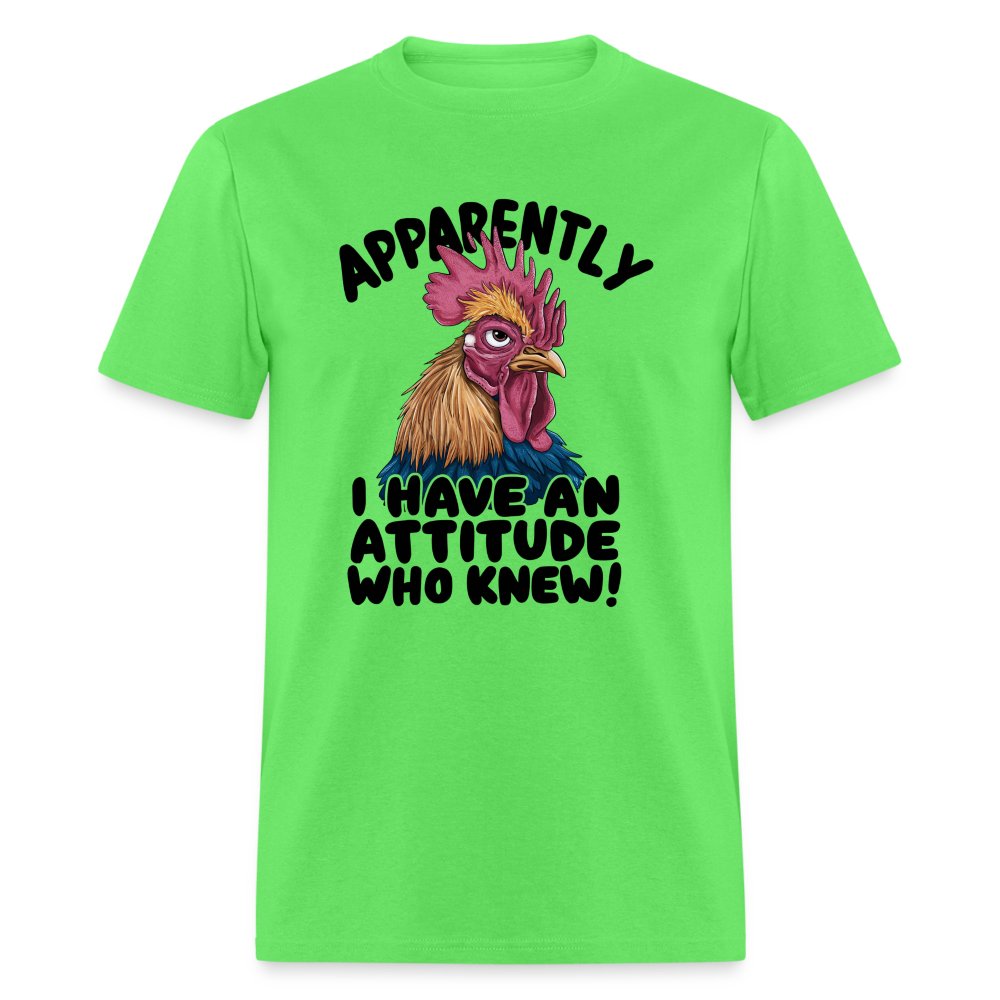 Apparently I Have An Attitude Who Knew T-Shirt (Funny Chicken Tee) - kiwi