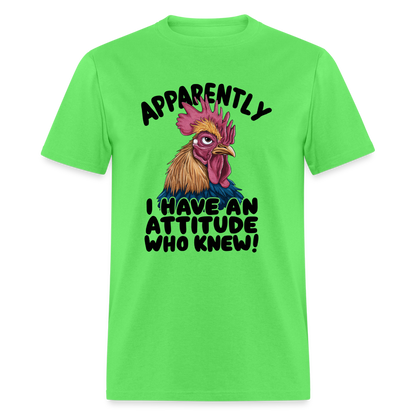 Apparently I Have An Attitude Who Knew T-Shirt (Funny Chicken Tee) - kiwi