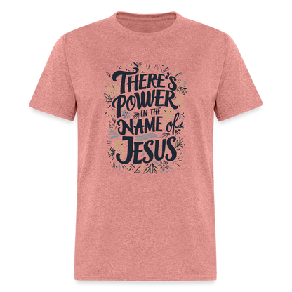 There's Power in the Name of Jesus T-Shirt - heather mauve