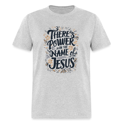 There's Power in the Name of Jesus T-Shirt - heather gray