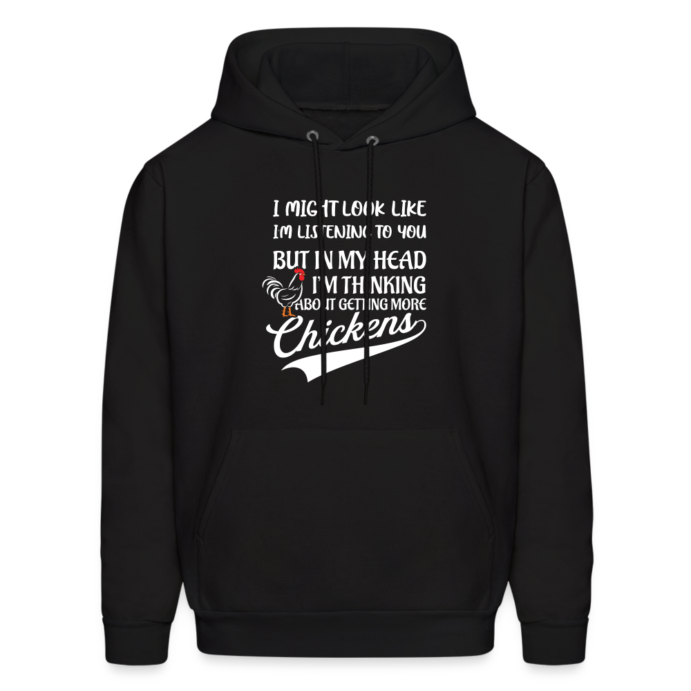 In My Head I Am Thinking About Getting More Chickens Hoodie - black