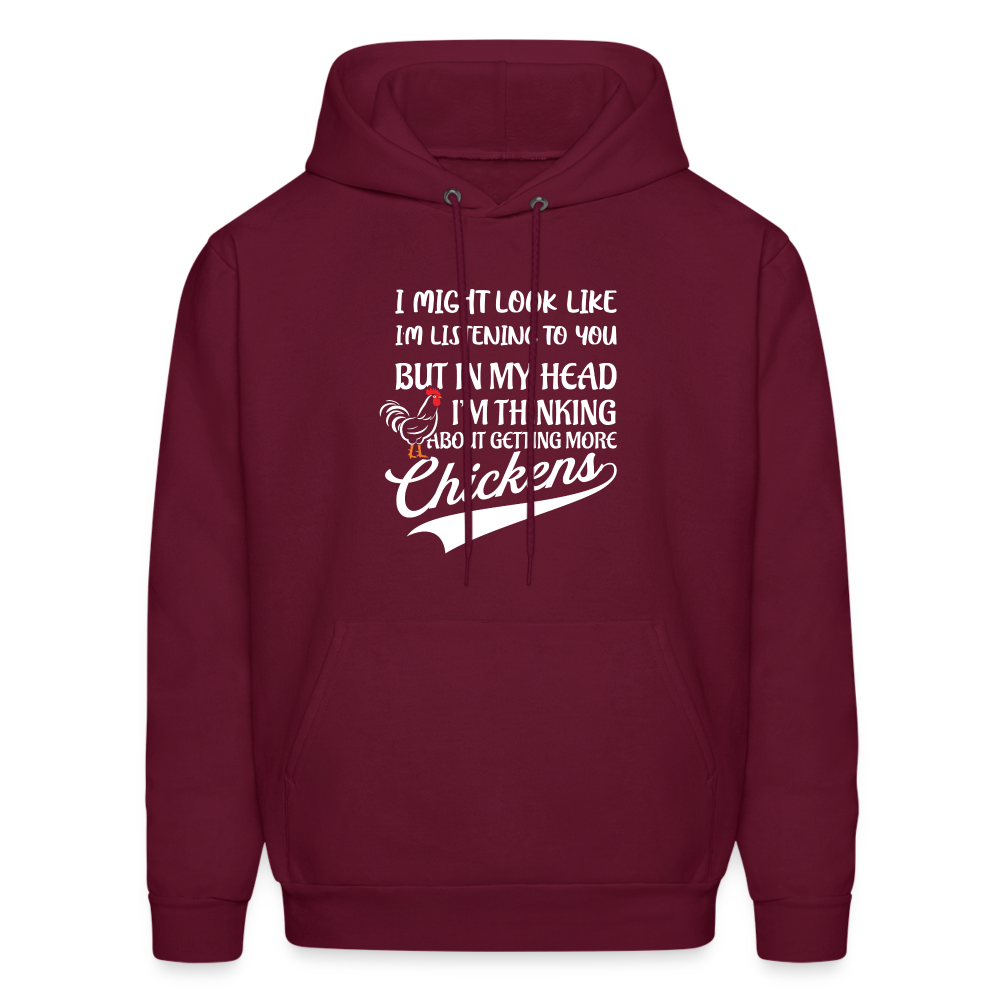 In My Head I Am Thinking About Getting More Chickens Hoodie - burgundy